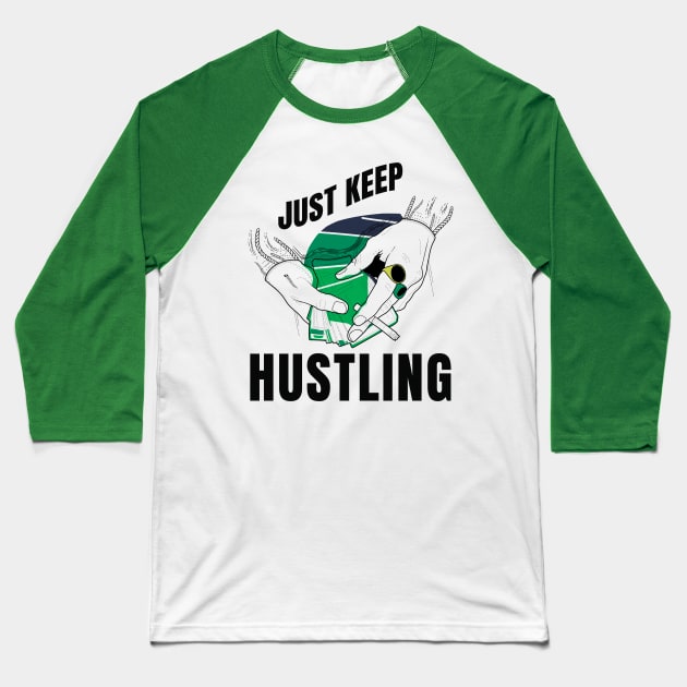 Just keep Hustling Baseball T-Shirt by Frajtgorski